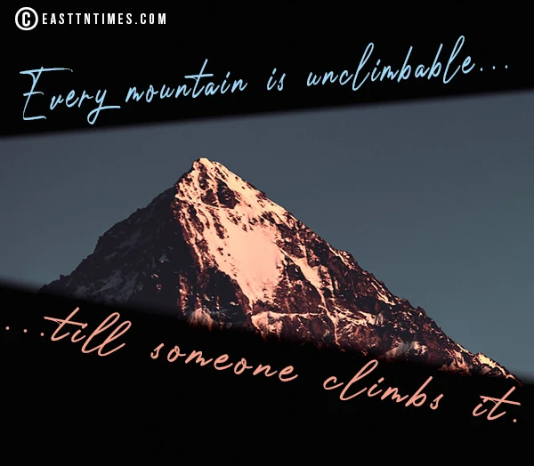 Every Mountains is unclimbable..till someone climbs it..quote of Dr Gwen Ford-I Believe Ministries 